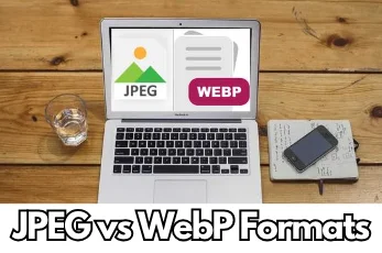 JPEG Vs WebP Image Formats